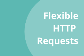 Flexible HTTP Requests