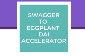 Swagger to Eggplant DAI Accelerator